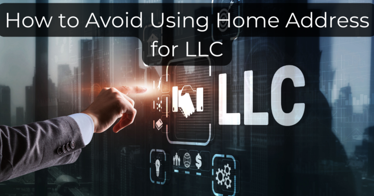 How to Avoid Using Home Address for LLC: A Beginner’s Guide