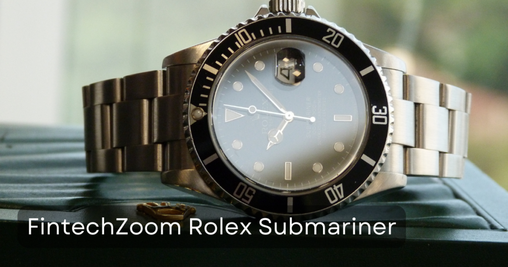 FintechZoom Rolex Submariner