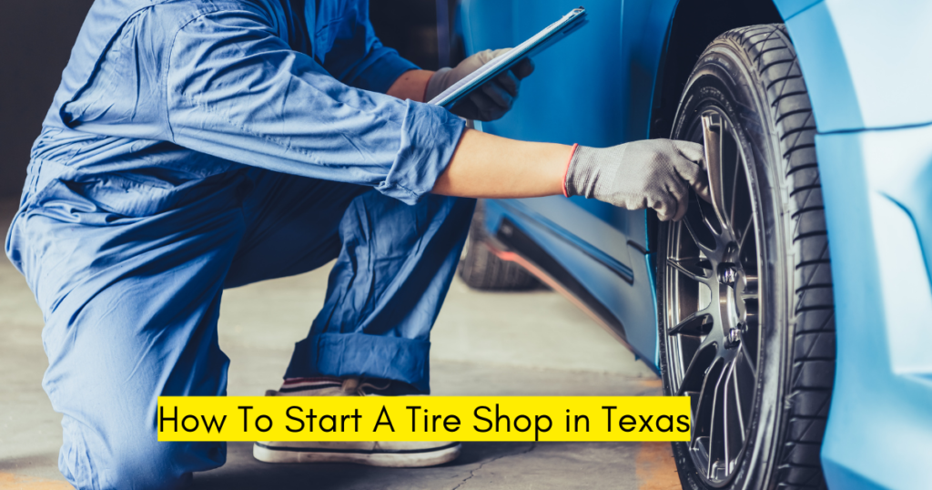 How To Start A Tire Shop in Texas