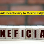 How to Add Beneficiary to Merrill Edge Account