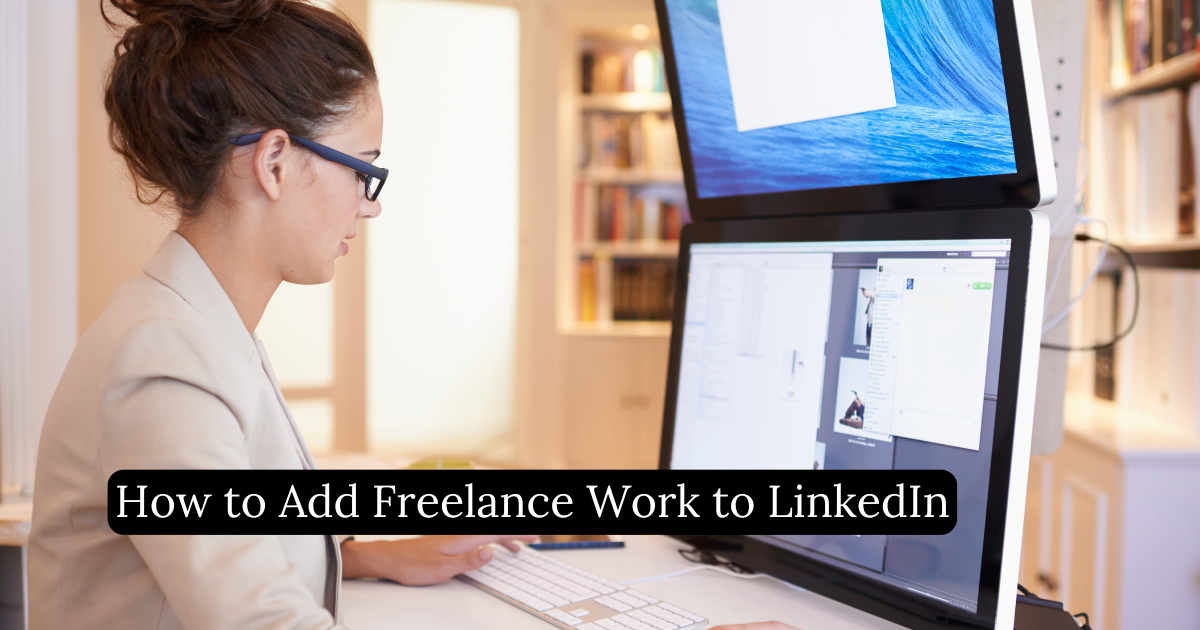 How to Add Freelance Work to LinkedIn