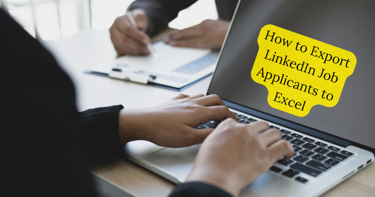 How to Export LinkedIn Job Applicants to Excel