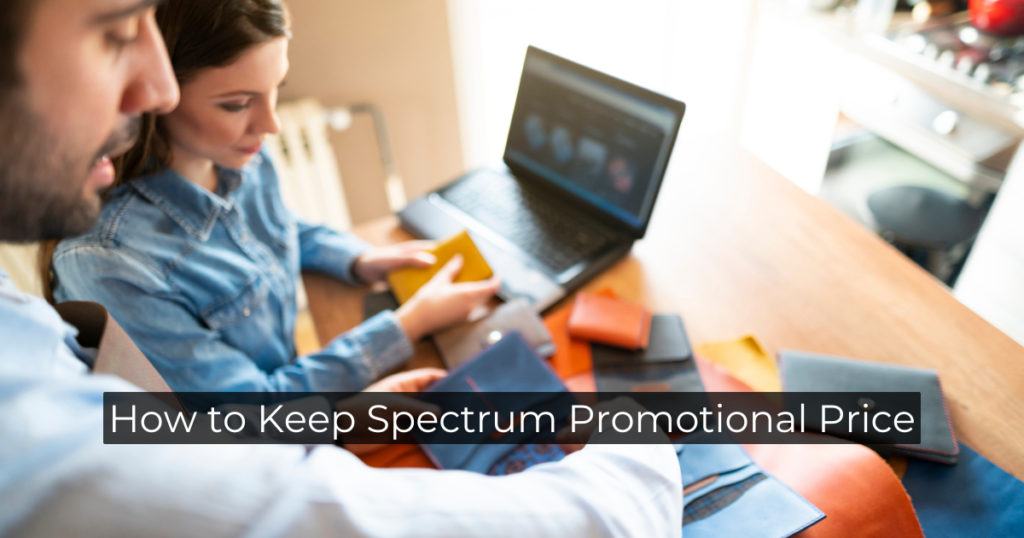 How to Keep Spectrum Promotional Price