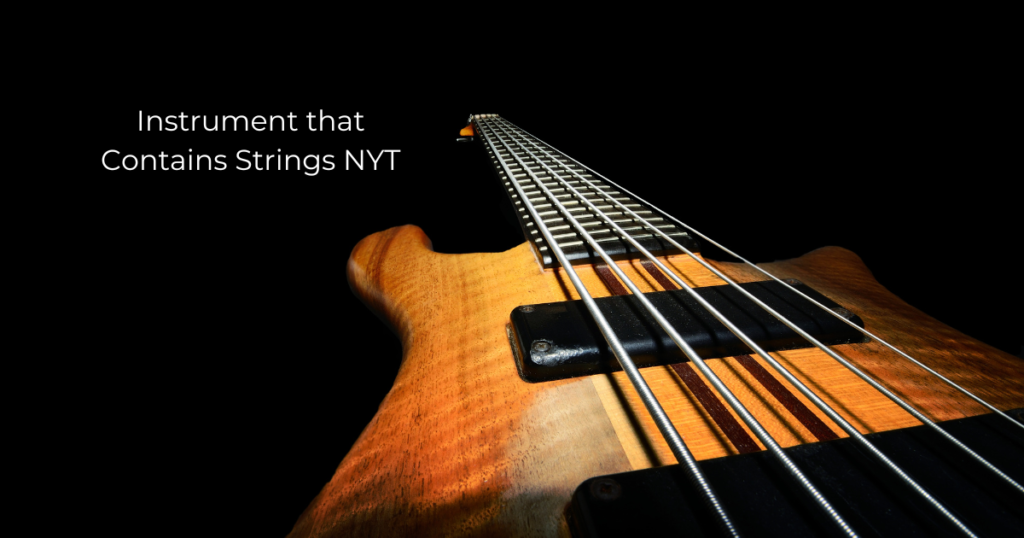 Instrument that Contains Strings NYT