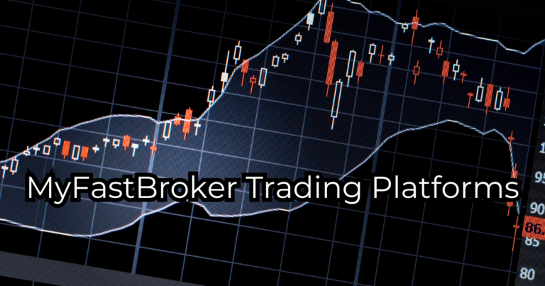 MyFastBroker Trading Platforms: A Comprehensive Guide