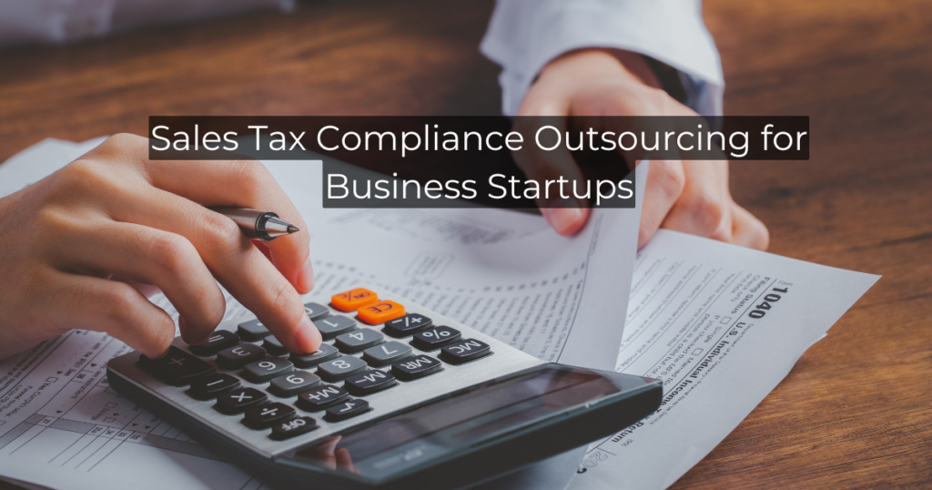 Sales Tax Compliance Outsourcing for Business Startups