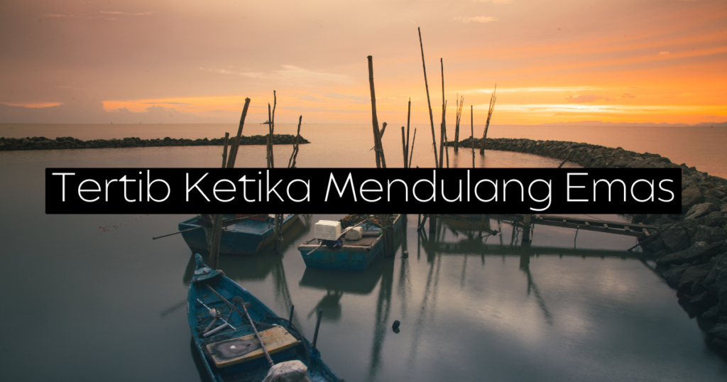 Tertib Ketika Mendulang Emas